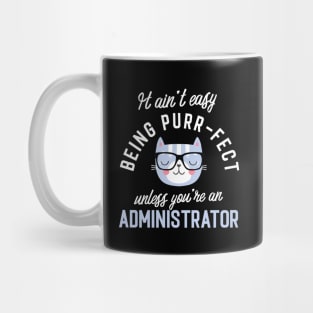 Administrator Cat Lover Gifts - It ain't easy being Purr Fect Mug